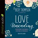 Love Unending: Rediscovering Your Marriage in the Midst of Motherhood Audiobook