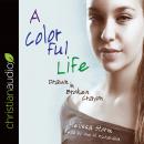 A Colorful Life: Drawn in Broken Crayon Audiobook