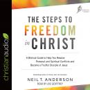 The Steps to Freedom in Christ: A Biblical Guide to Help You Resolve Personal and Spiritual Conflict Audiobook