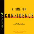 A Time for Confidence: Trusting God in a Post-Christian Society Audiobook