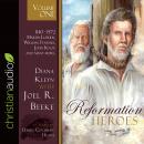 Reformation Heroes Volume One: 1140 - 1572 Martin Luther, William Tyndale, John Knox and many more Audiobook