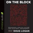 On the Block: Developing a Biblical Picture for Missional Engagement Audiobook