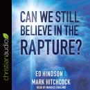 Can We Still Believe in the Rapture?, Ed Hindson, Mark Hitchcock