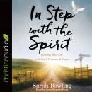 In Step with the Spirit: Infusing Your Life with God's Presence and Power Audiobook