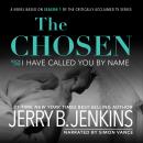 The Chosen I Have Called You By Name: A novel based on Season 1 of the critically acclaimed TV serie Audiobook