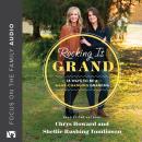 Rocking It Grand: 18 Ways to Be a Game-Changing Grandma Audiobook