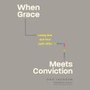 When Grace Meets Conviction: Loving God and Your LGBT Child Audiobook