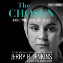 The Chosen - And I Will Give You Rest: A Novel Based on Season 3 of the Critically Acclaimed TV Seri Audiobook
