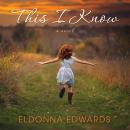 This I Know, Eldonna Edwards