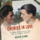 Enemies in Love: A German POW, a Black Nurse, and an Unlikely Romance Audiobook