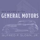 My Years With General Motors Audiobook