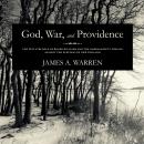 God, War, and Providence: The Epic Struggle of Roger Williams and the Narragansett Indians against t Audiobook