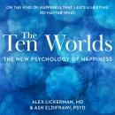 The Ten Worlds: The New Psychology of Happiness Audiobook
