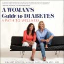 A Woman's Guide to Diabetes: A Path to Wellness Audiobook
