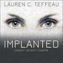 Implanted, Lauren C. Teffeau