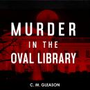 Murder in the Oval Library Audiobook