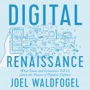 Digital Renaissance: What Data and Economics Tell Us about the Future of Popular Culture Audiobook