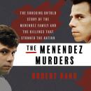 The Menendez Murders: The Shocking Untold Story of the Menendez Family and the Killings that Stunned Audiobook