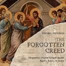 Forgotten Creed: Christianity's Original Struggle against Bigotry, Slavery, and Sexism, Stephen J. Patterson