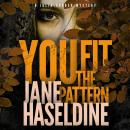 You Fit the Pattern: A Julia Gooden Mystery Audiobook