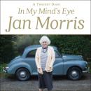 In My Mind's Eye: A Thought Diary, Jan Morris