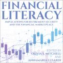 Financial Literacy: Implications for Retirement Security and the Financial Marketplace, Annamaria Lusardi, Olivia S. Mitchell
