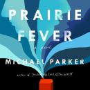 Prairie Fever Audiobook