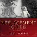 Replacement Child: A Memoir Audiobook