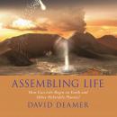Assembling Life: How Can Life Begin on Earth and Other Habitable Planets? Audiobook