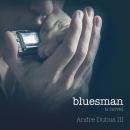 Bluesman: A Novel, Andre Dubus III