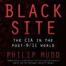 Black Site: The CIA in the Post-9/11 World, Philip Mudd