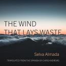 The Wind That Lays Waste: A Novel Audiobook