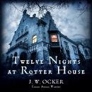 Twelve Nights at Rotter House Audiobook