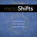 MicroShifts: Transforming Your Life One Step at a Time
