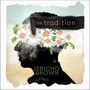 Tradition, Jericho Brown
