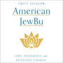American JewBu: Jews, Buddhists, and Religious Change