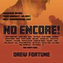No Encore!: Musicians Reveal Their Weirdest, Wildest, Most Embarrassing Gigs, Drew Fortune