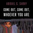 Come Out, Come Out, Whoever You Are Audiobook