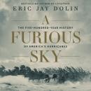 A Furious Sky: The Five-Hundred-Year History of America's Hurricanes Audiobook