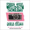 Shine Until Tomorrow Audiobook