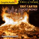 Ghost Money [Dramatized Adaptation]: Eric Carter 5 Audiobook