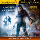 Under My Heel [Dramatized Adaptation]: The Kurtherian Gambit 6 Audiobook