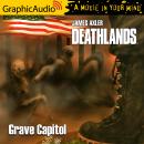Grave Capitol [Dramatized Adaptation]: Deathlands 143 Audiobook