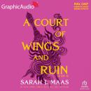 A Court of Wings and Ruin (2 of 3) [Dramatized Adaptation]: A Court of Thorns and Roses 3 Audiobook