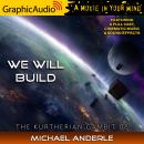 We Will Build [Dramatized Adaptation]: The Kurtherian Gambit 8
