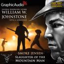 Slaughter of the Mountain Man [Dramatized Adaptation]: Smoke Jensen 49 Audiobook