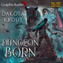 Dungeon Born [Dramatized Adaptation]: Divine Dungeon 1 Audiobook