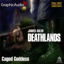Caged Goddess [Dramatized Adaptation]: Deathlands 148 Audiobook