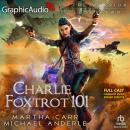 Charlie Foxtrot 101 [Dramatized Adaptation]: The Warrior 2 Audiobook