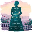 Lady Ivy and the Irishman: A Regency Romance Audiobook